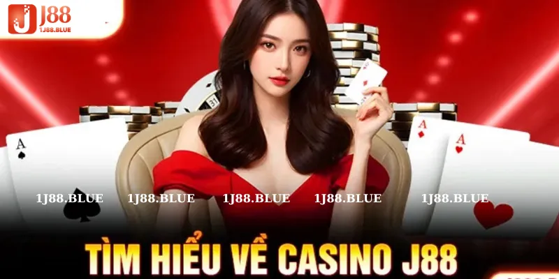 Giới thiệu mục Casino Online J88 hấp dẫn